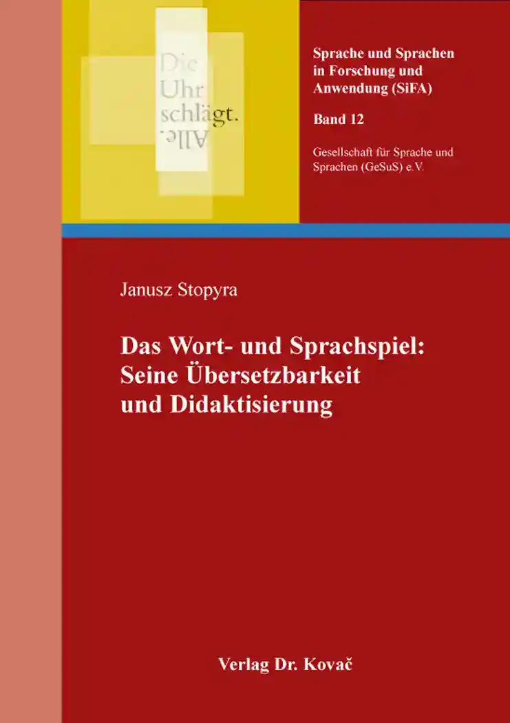 Cover: Das Wort- und Sprachspiel: Seine Übersetzbarkeit und Didaktisierung