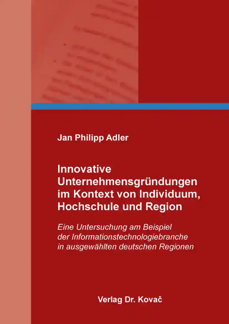 Cover: Innovative Unternehmensgründungen im Kontext von Individuum, Hochschule und Region