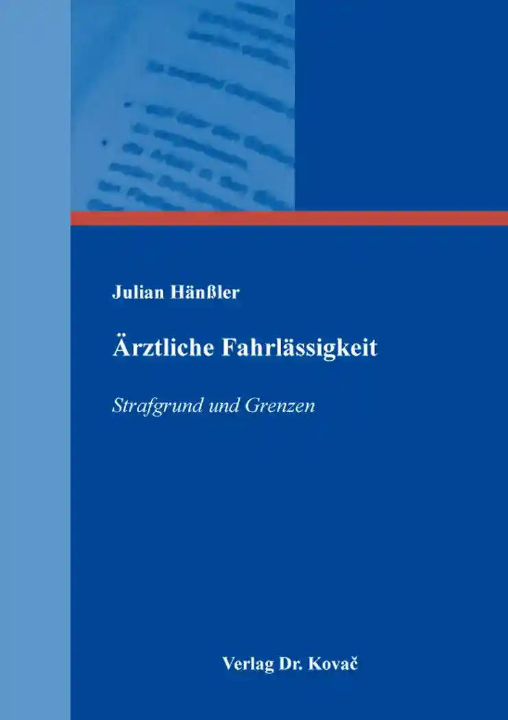 Coverabbildung: Dissertation, „Ärztliche Fahrlässigkeit“ von Julian Hänßler