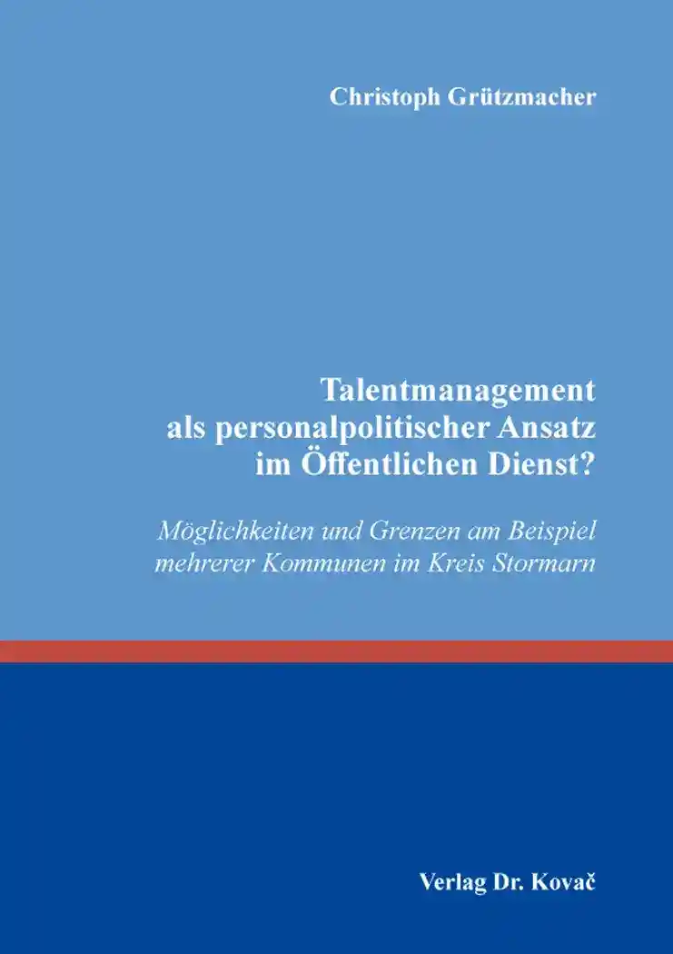 Dissertation: Talentmanagement als personalpolitischer Ansatz im Öffentlichen Dienst?