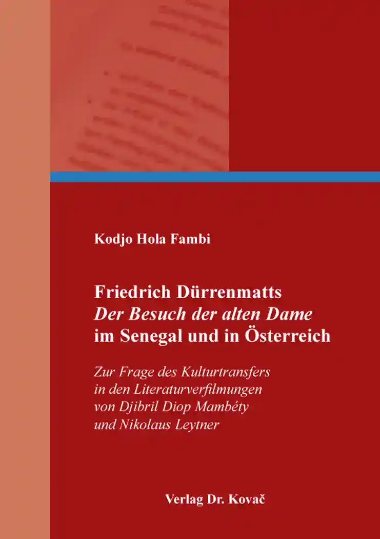 Friedrich Dürrenmatts Der Besuch der alten Dame im Senegal und in Österreich (Dissertation)