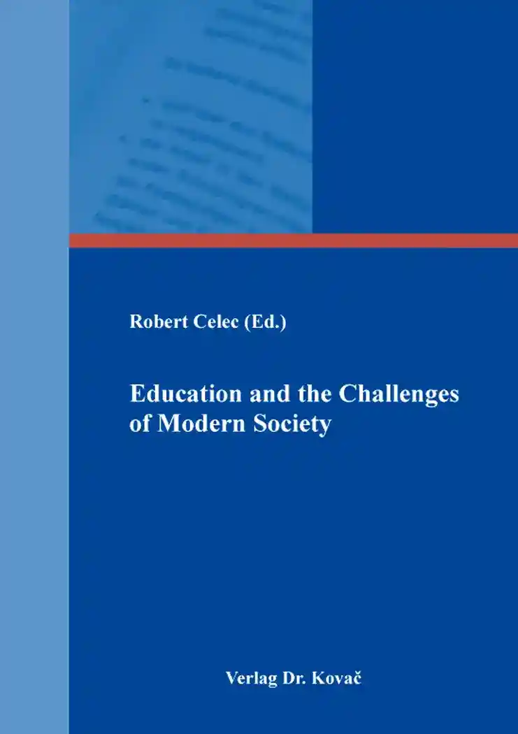 Coverabbildung: Forschungsarbeit, „Education and the Challenges of Modern Society“ von Robert Celec (Ed.)