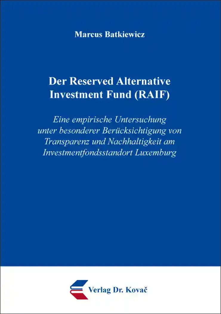  Dissertation: Der Reserved Alternative Investment Fund (RAIF)
