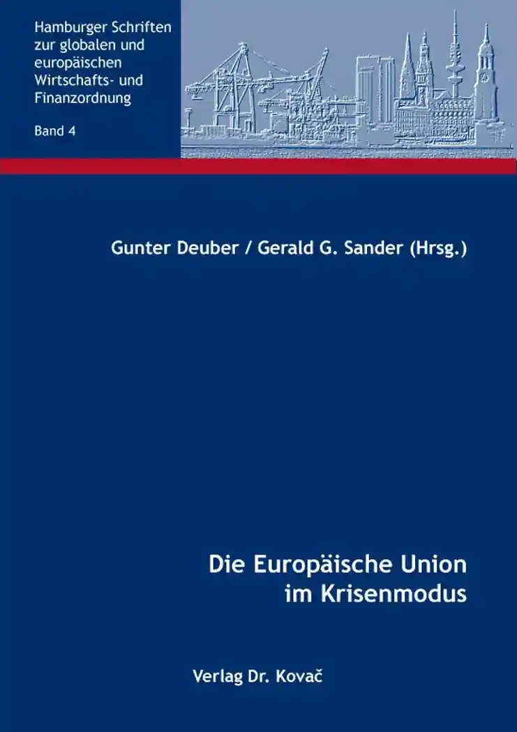  Gunter Deuber / Gerald G. Sander (Hrsg.): Die Europäische Union im Krisenmodus