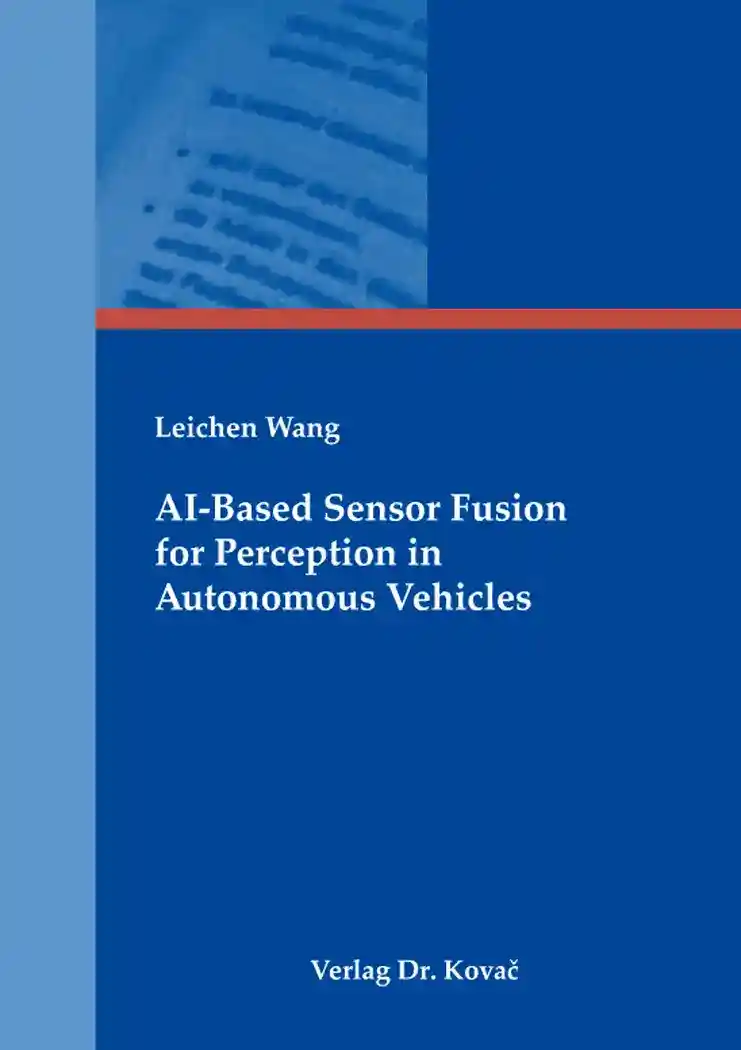 Doktorarbeit: AIBased Sensor Fusion for Perception in Autonomous Vehicles