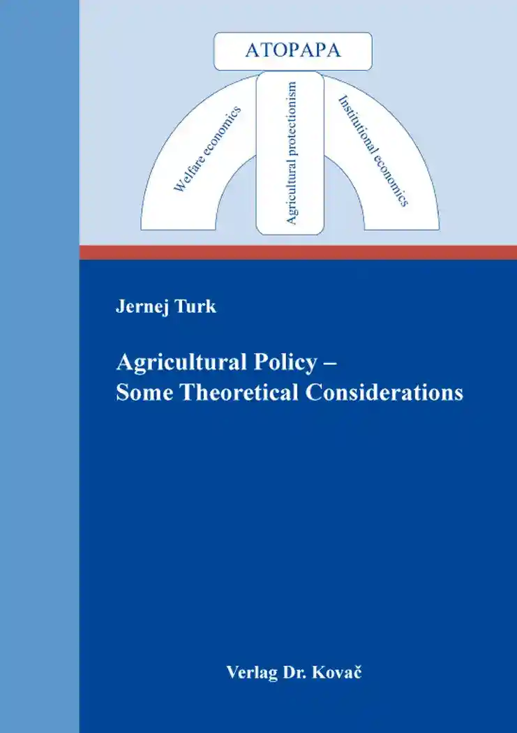  Jernej Turk: Agricultural Policy – Some Theoretical Considerations