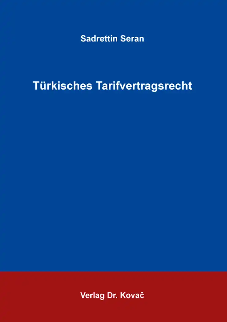  Doktorarbeit: Türkisches Tarifvertragsrecht