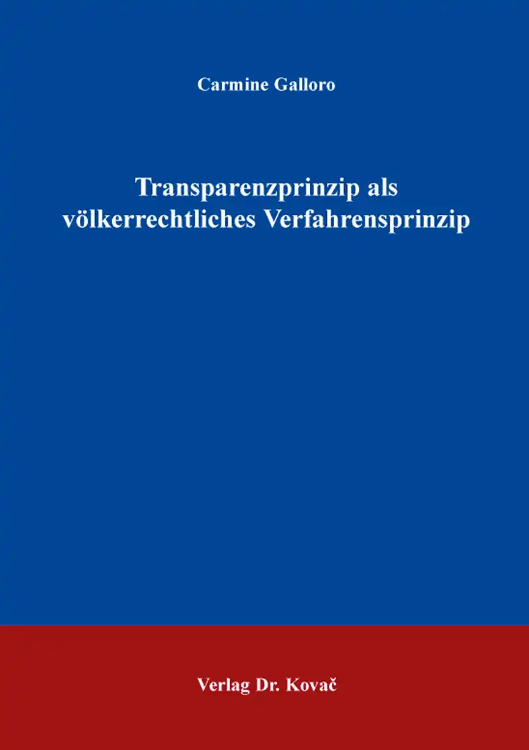 Transparenzprinzip als völkerrechtliches Verfahrensprinzip (Forschungsarbeit)