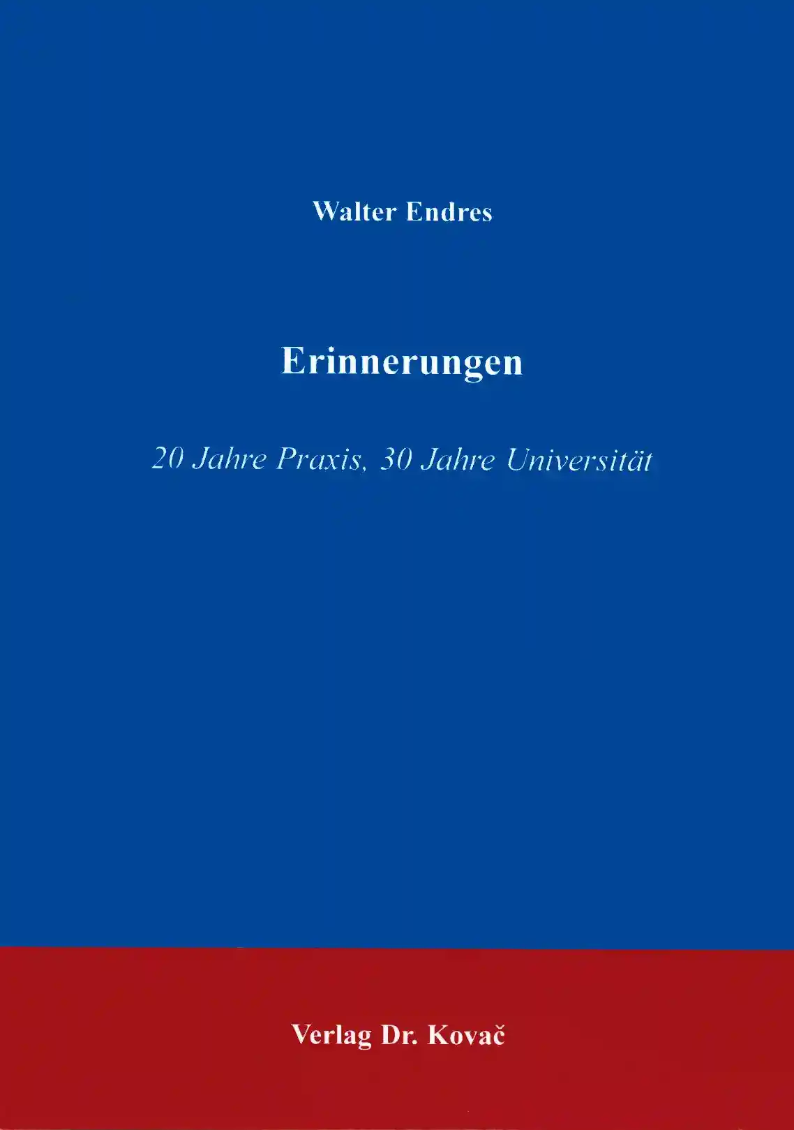 Cover: Erinnerungen: 20 Jahre Praxis, 30 Jahre Universität