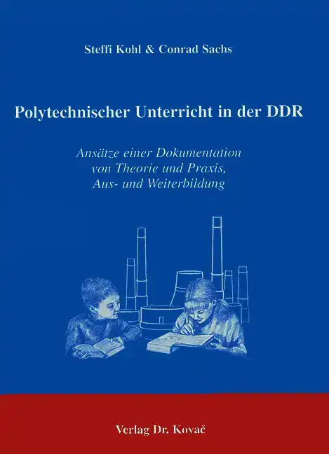 Forschungsarbeit: Polytechnischer Unterricht in der DDR