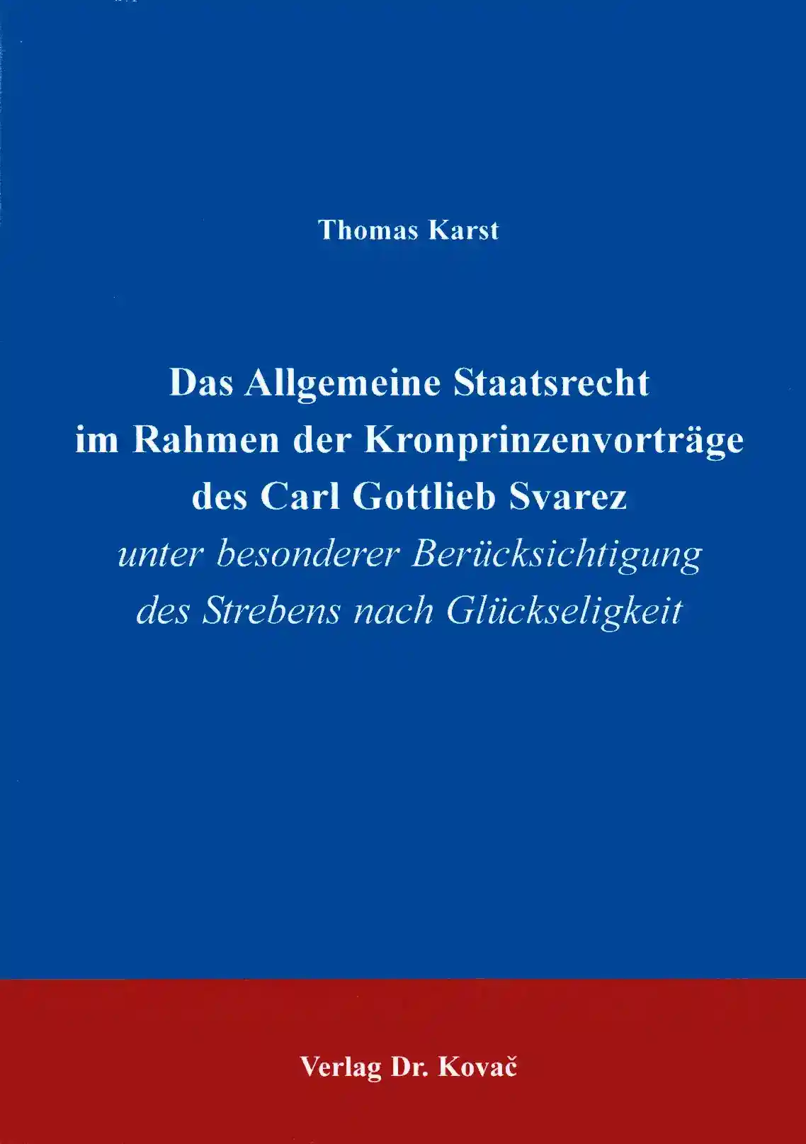Cover: Das Allgemeine Staatsrecht im Rahmen der Kronprinzenvorträge des Carl Gottlieb Svarez