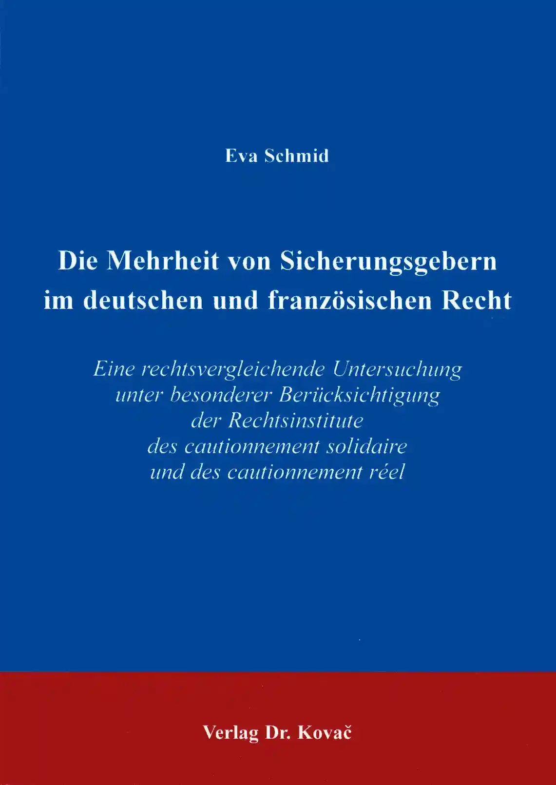Dissertation: Die Mehrheit von Sicherungsgebern im deutschen und französischen Recht