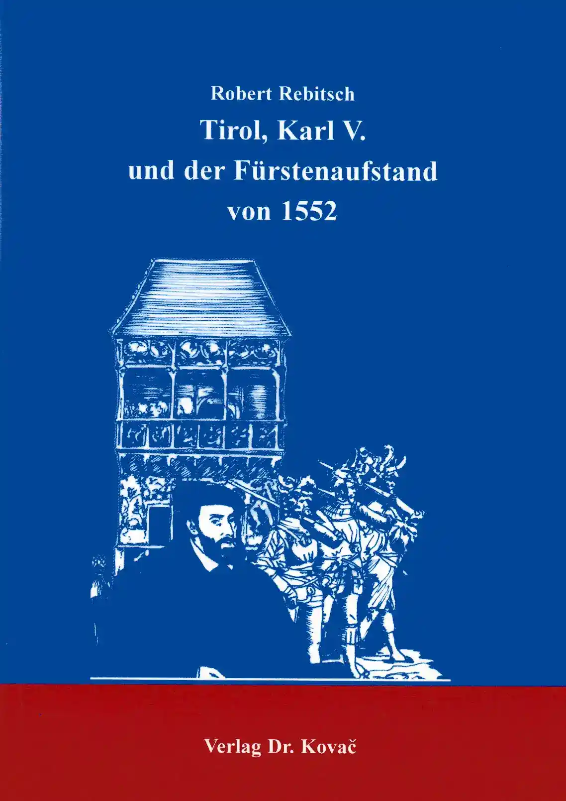 Cover: Tirol, Karl V. und der Fürstenaufstand von 1552