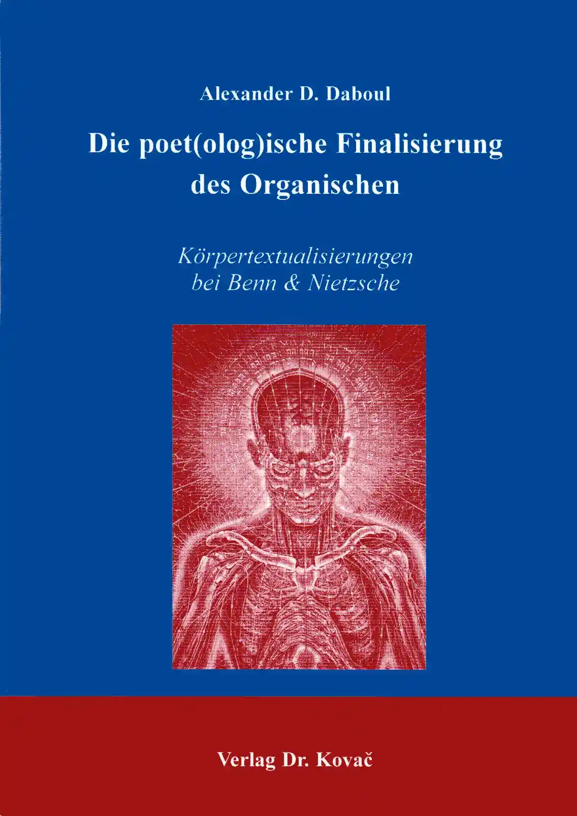 Cover: Die poet(olog)ische Finalisierung des Organischen