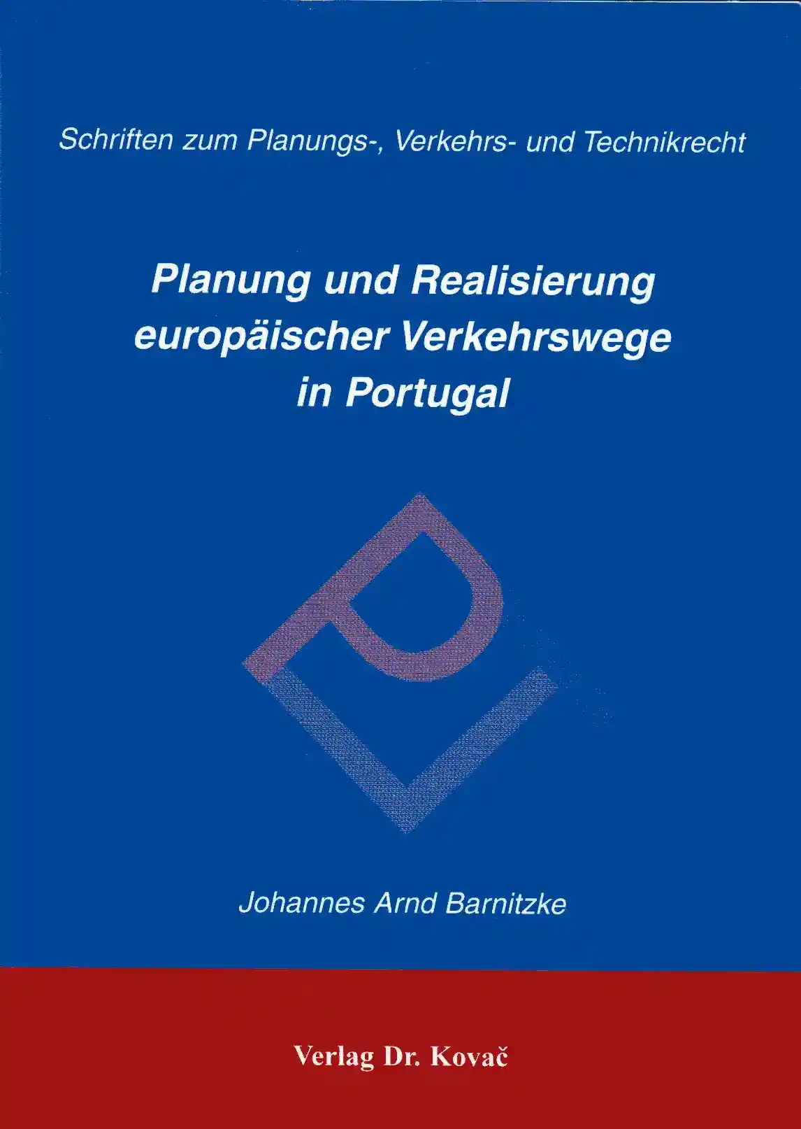 Planung und Realisierung europäischer Verkehrswege in Portugal (Doktorarbeit)