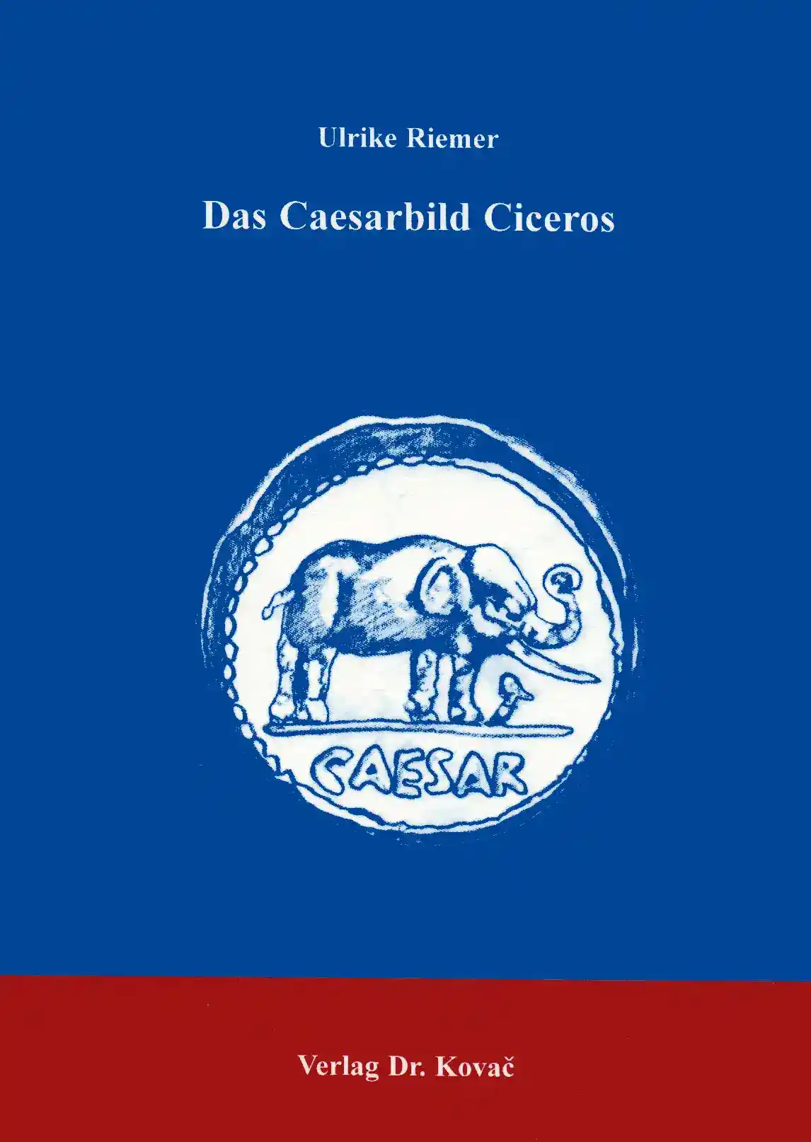 Cover: Das Caesarbild Ciceros
