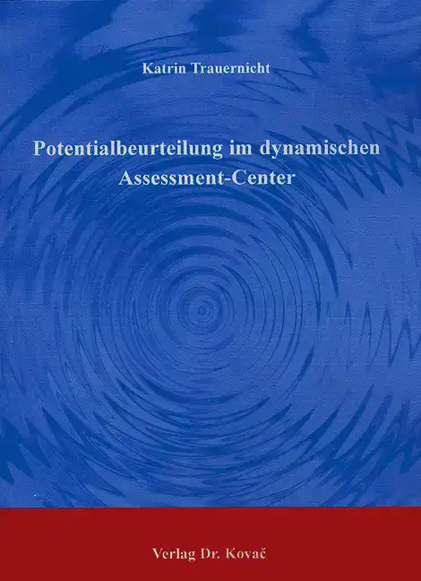 Dissertation: Potentialbeurteilung im dynamischen Assessment-Center
