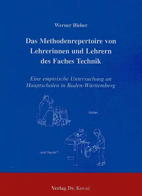  Dissertation: Das Methodenrepertoire von Lehrerinnen und Lehrern des Faches Technik