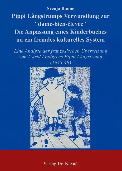 Magisterarbeit: Pippi Långstrumps Verwandlung zur "dame-bien-élevée" Die Anpassung eines Kinderbuches an ein fremdes kulturelles System