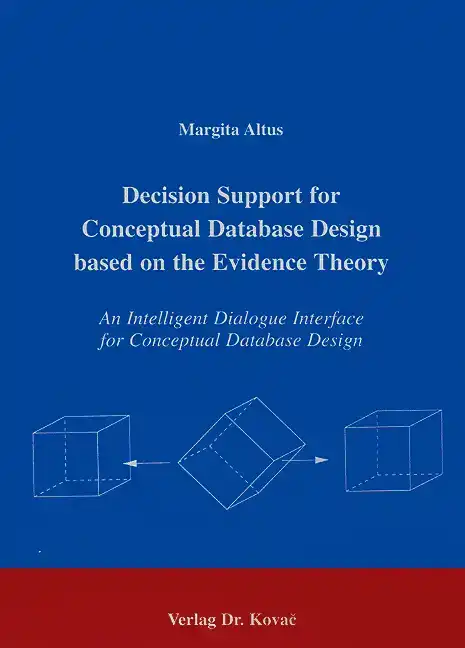  Doktorarbeit: Decision Support for Conceptual Database Design Based on the Evidence Theory