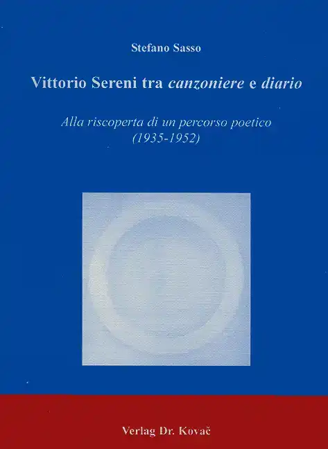  Doktorarbeit: Vittorio Sereni tra canzoniere e diario