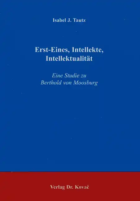 Erst-Eines, Intellekte, Intellektualität (Dissertation)