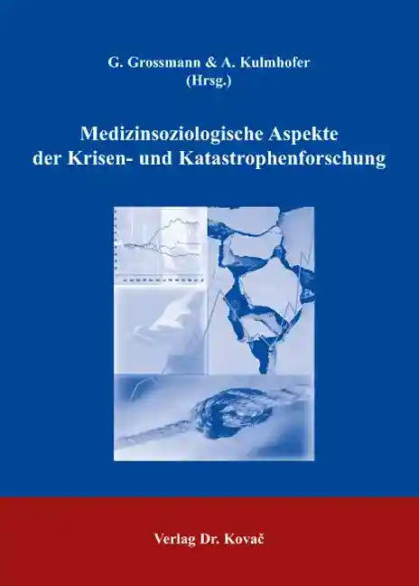 Medizinsoziologische Aspekte der Krisen- und Katastrophenforschung (Lehrbuch)