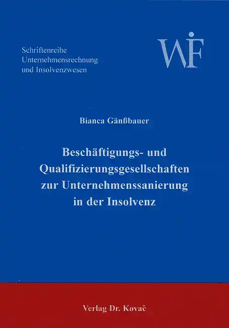 Beschäftigungs- und Qualifizierungsgesellschaften zur Unternehmenssanierung in der Insolvenz (Dissertation)