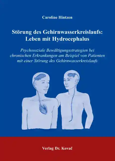 Störung des Gehirnwasserkreislaufs: Leben mit Hydrocephalus (Diplomarbeit)