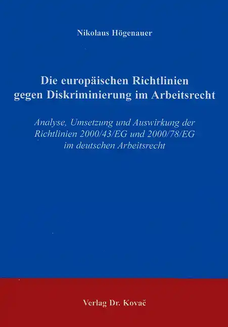 Dissertation: Die europäischen Richtlinien gegen Diskriminierung im Arbeitsrecht
