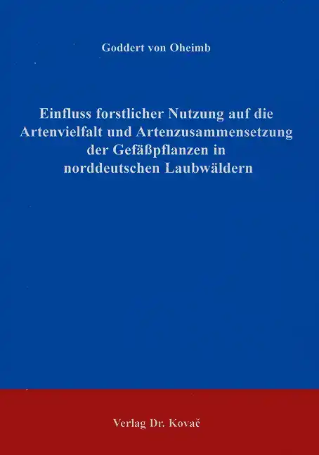  Doktorarbeit: Einfluss forstlicher Nutzung auf die Artenvielfalt und Artenzusammensetzung der Gefäßpflanzen in norddeutschen Laubwäldern