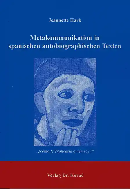  Doktorarbeit: Metakommunikation in spanischen autobiographischen Texten