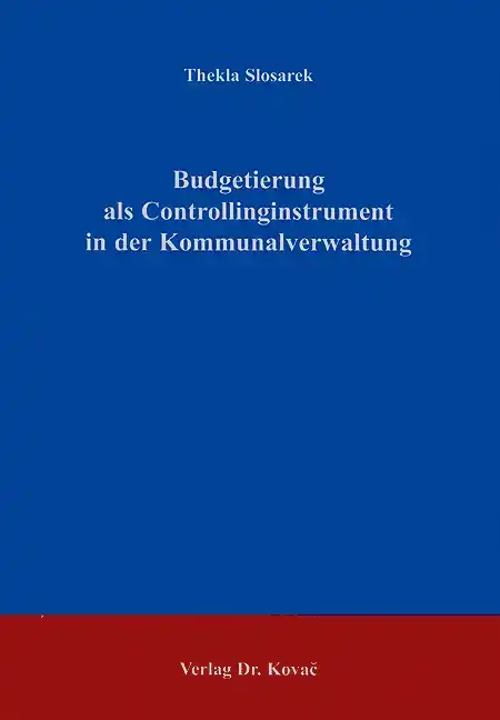  Doktorarbeit: Budgetierung als Controllinginstrument in der Kommunalverwaltung