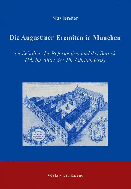 Doktorarbeit: Die Augustiner-Eremiten in München