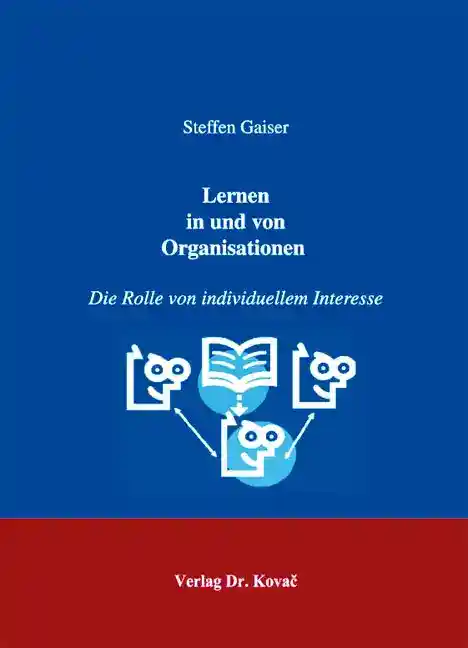  Dissertation: Lernen in und von Organisationen