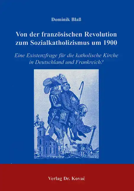 Von der französischen Revolution zum Sozialkatholizismus um 1900 (Forschungsarbeit)