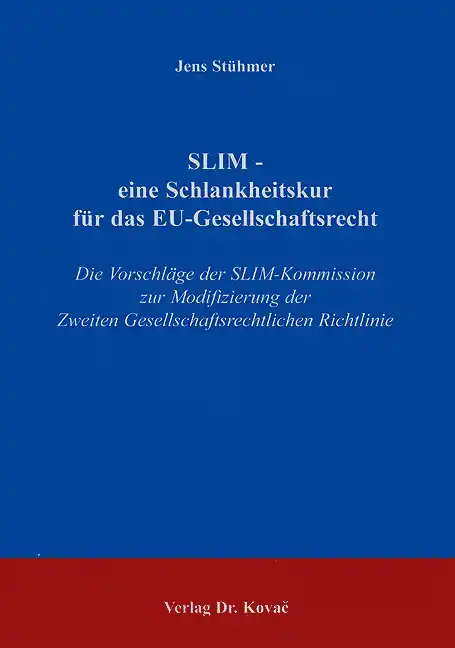 SLIM - eine Schlankheitskur für das EU-Gesellschaftsrecht (Doktorarbeit)
