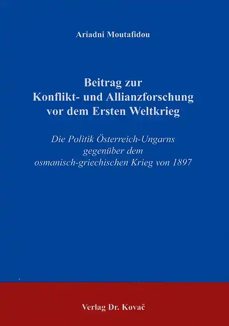  Dissertation: Beitrag zur Konflikt und Allianzforschung vor dem Ersten Weltkrieg
