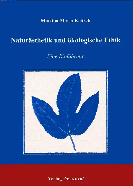 Forschungsarbeit: Naturästhetik und ökologische Ethik