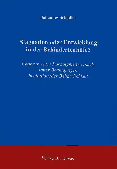 Dissertation: Stagnation oder Entwicklung in der Behindertenhilfe?