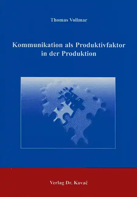 Dissertation: Kommunikation als Produktivfaktor in der Produktion