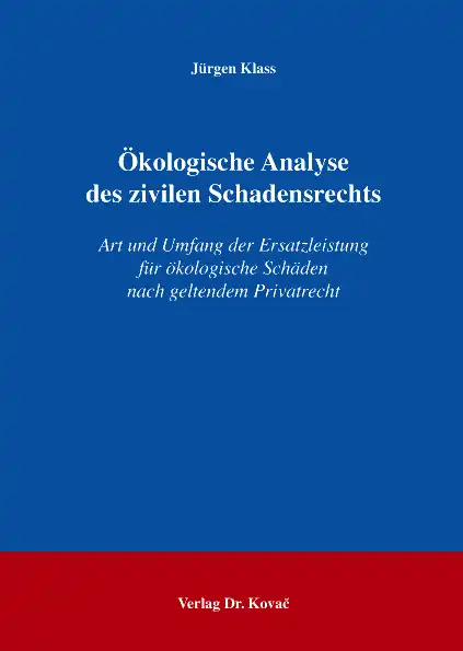 Ökologische Analyse des zivilen Schadensrechts (Dissertation)