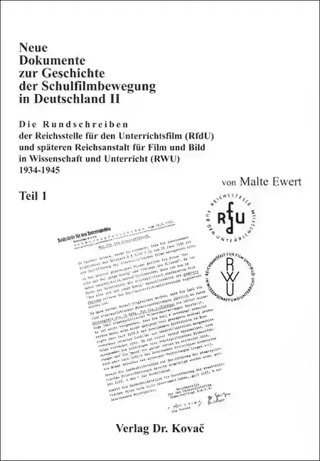 Neue Dokumente zur Geschichte der Schulfilmbewegung in Deutschland II (Forschungsarbeit)