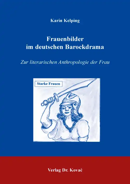  Dissertation: Frauenbilder im deutschen Barockdrama
