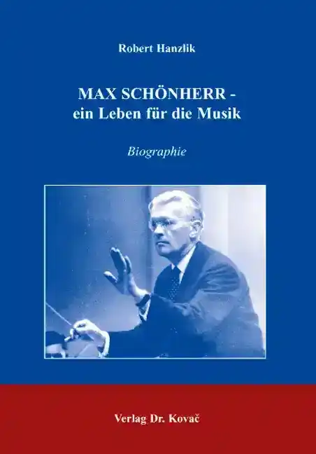 Forschungsarbeit: Max Schönherr – ein Leben für die Musik
