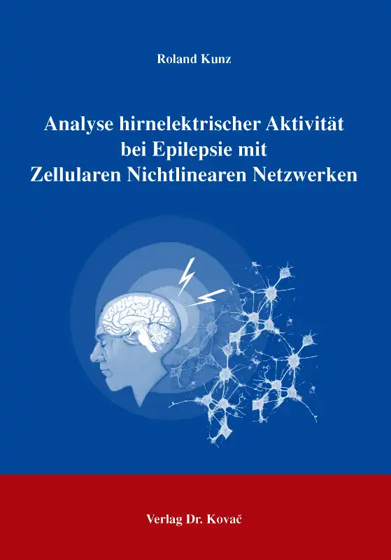  Dissertation: Analyse hirnelektrischer Aktivität bei Epilepsie mit Zellularen Nichtlinearen Netzwerken