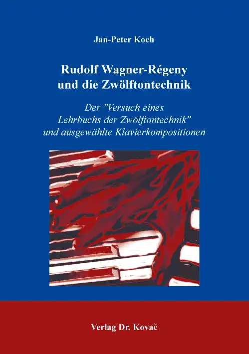 Rudolf Wagner-Régeny und die Zwölftontechnik (Doktorarbeit)