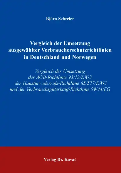Vergleich der Umsetzung ausgewählter Verbraucherschutzrichtlinien in Deutschland und Norwegen (Dissertation)