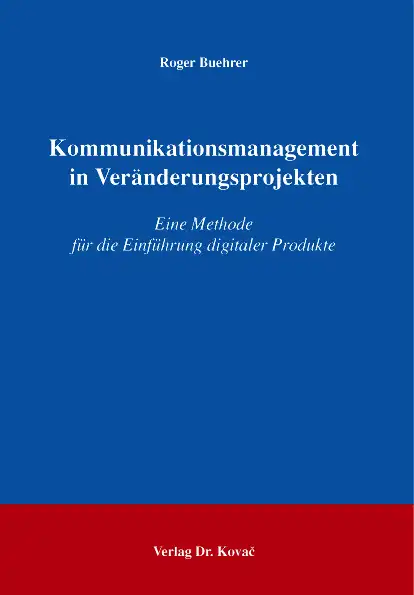 Kommunikationsmanagement in Veränderungsprojekten (Dissertation)