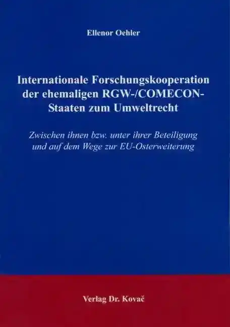  Forschungsarbeit: Internationale Forschungskooperation der ehemaligen RGW/COMECONStaaten zum Umweltrecht